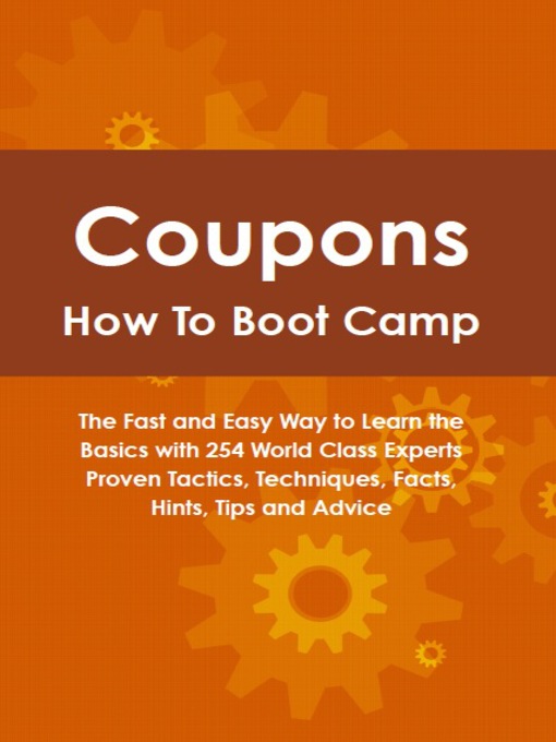 Title details for Coupons How To Boot Camp: The Fast and Easy Way to Learn the Basics with 254 World Class Experts Proven Tactics, Techniques, Facts, Hints, Tips and Advice by Claire Beebe - Available